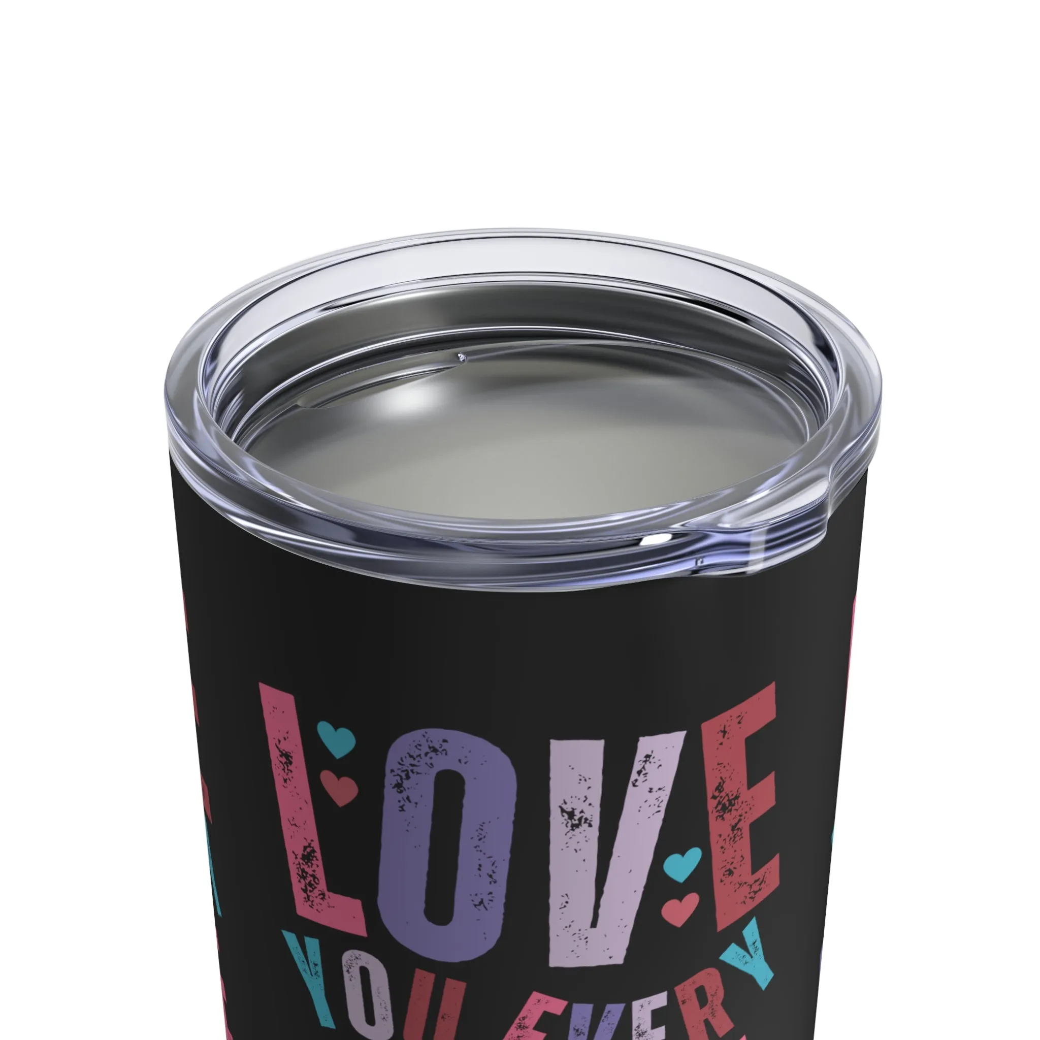 Love You Every Minute: 10 oz Stainless Steel Tumbler - Romantic and Insulated Sipper